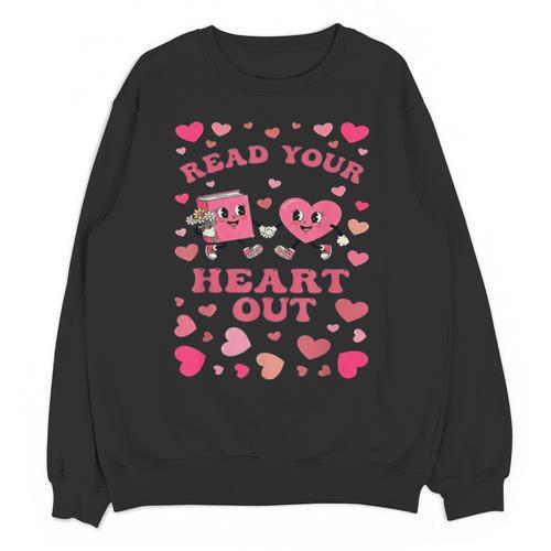 Book Lover Read Your Heart Out Teacher Valentines Unisex Sweatshirt - Bookorys UK