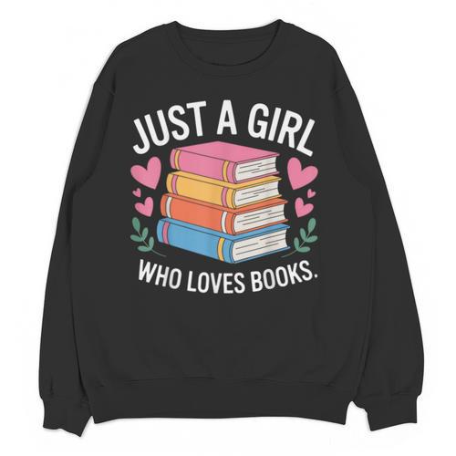 Book Nerd Just A Girl Who Loves Books Literary Enthusiast Unisex Sweatshirt - Bookorys
