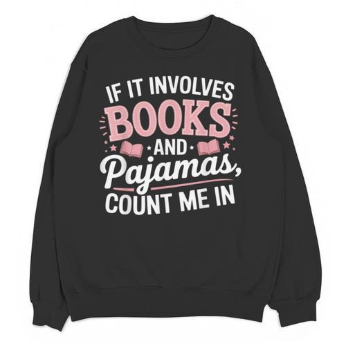 Book And Pajamas Humorous Book Lover Reading Bedtime Unisex Sweatshirt - Bookorys