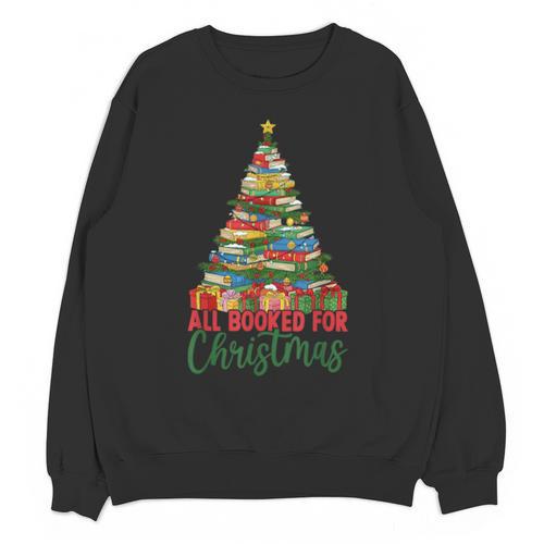 All Booked For Christmas Reading Books Librarian Holiday Unisex Sweatshirt - Bookorys