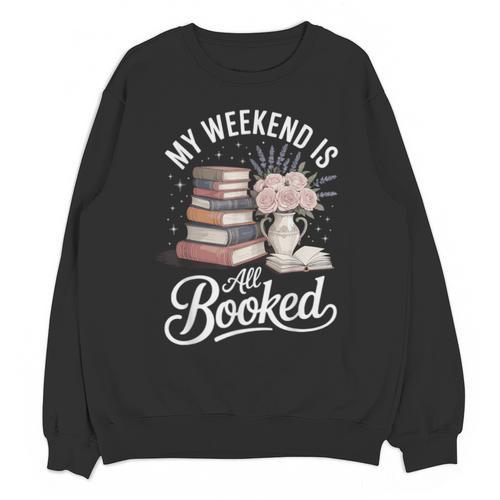 My Weekend Is All Booked Unisex Sweatshirt - Bookorys DE