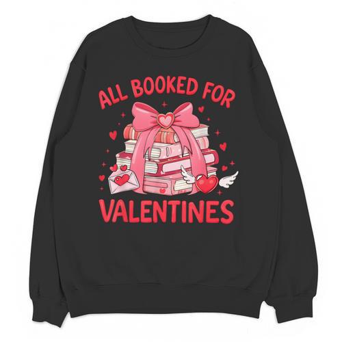 All Booked For Valentine Bow Books Lover Teacher Girl Women Unisex Sweatshirt - Bookorys