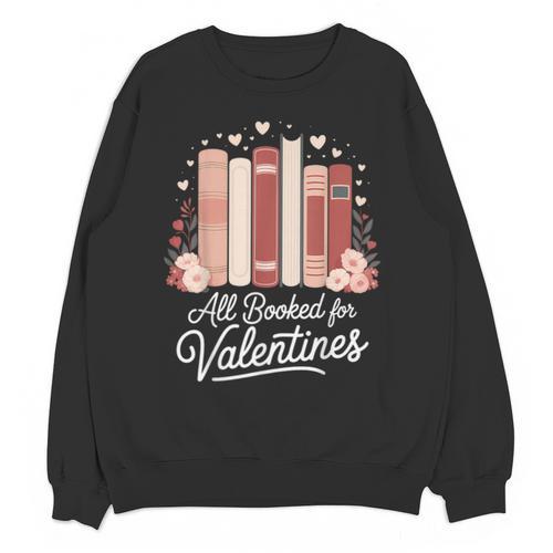 All Booked For Valentines Book Lovers Hearts Unisex Sweatshirt - Bookorys DE