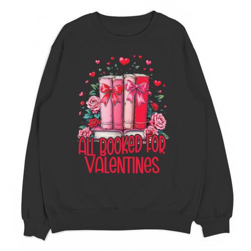 All Booked For Valentines Book Lovers Teacher Valentines Unisex Sweatshirt - Bookorys UK