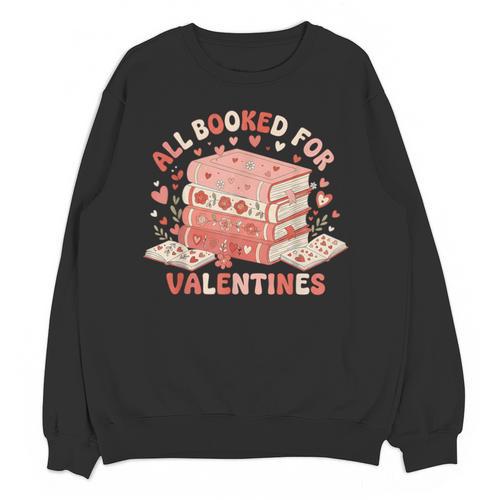 All Booked For Valentine’s Day Readers Teachers Bookworms Unisex Sweatshirt - Bookorys DE