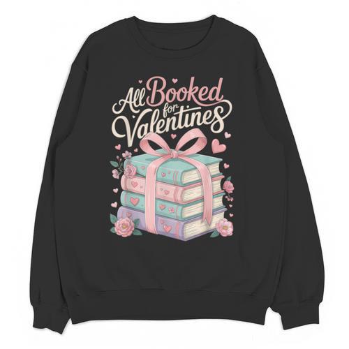 All Booked For Valentines Stacked Books Unisex Sweatshirt - Bookorys