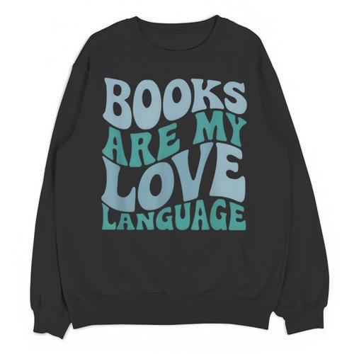 Books Are My Love Language Retro Book Quote Unisex Sweatshirt - Bookorys