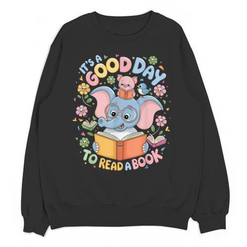 Books Lovers Kids Women Men It's A Good Day To Read A Book Unisex Sweatshirt - Bookorys DE