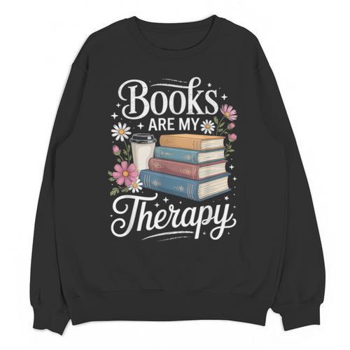 Books Are My Therapy Reading Lover Cozy Environment Unisex Sweatshirt - Bookorys UK
