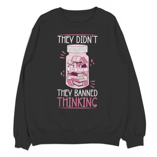Bookworm Library Banned Book -Adults Short Sleeve Modern Crew Neck Small Straight Imported They Didn't Ban Books They Banned Thinking Unisex Sweatshirt - Bookorys