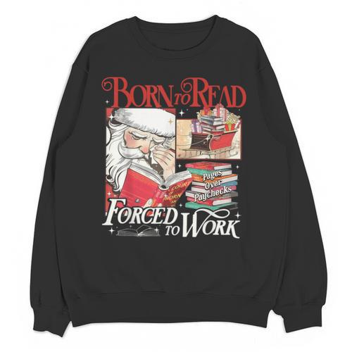 Born To Read Forced To Work Santa Christmas Book Lover Retro Unisex Sweatshirt - Bookorys UK