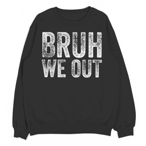 BRUH WE OUT GRADUATE Happy Graduation Student Retro Vintage Unisex Sweatshirt - Best Gift Smart