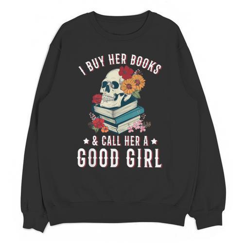 I Buy Her Books Call Her A Good Girl Book Lover Skull Unisex Sweatshirt - Bookorys CA