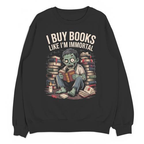 I Buy Books Like I'm Immortal Bookworm Bookish Humor Vintage Unisex Sweatshirt - Bookorys CA