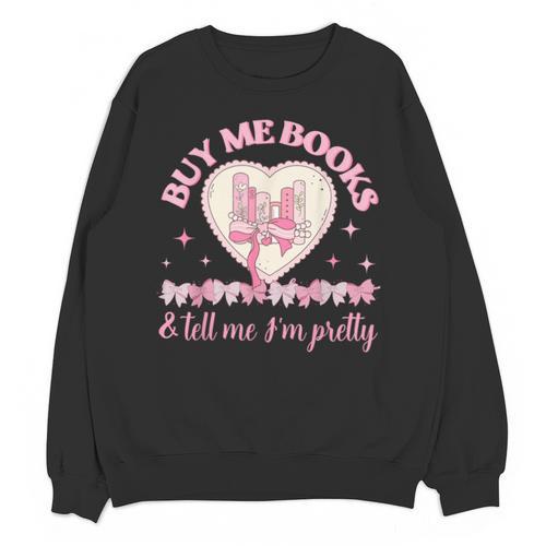 Buy Me Books And Tell Me I'm Pretty Coquette Book Lover Unisex Sweatshirt - Bookorys DE