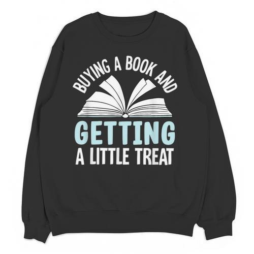 Buying A Book And Getting A Little Treat Unisex Sweatshirt - Bookorys UK