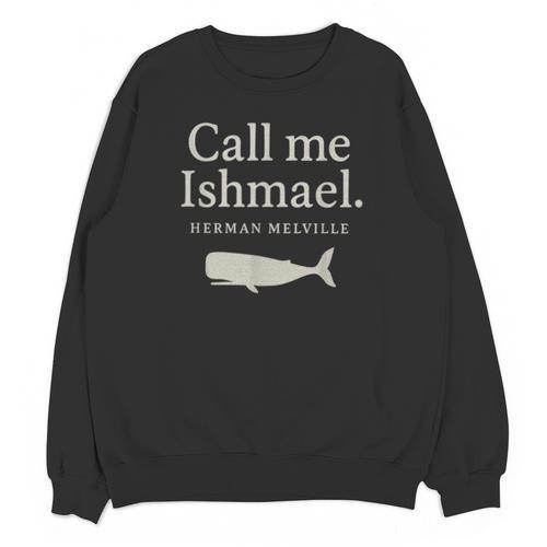 Call Me Ishmael Moby Dick Quote Shirt For Book Lovers Unisex Sweatshirt - Bookorys DE