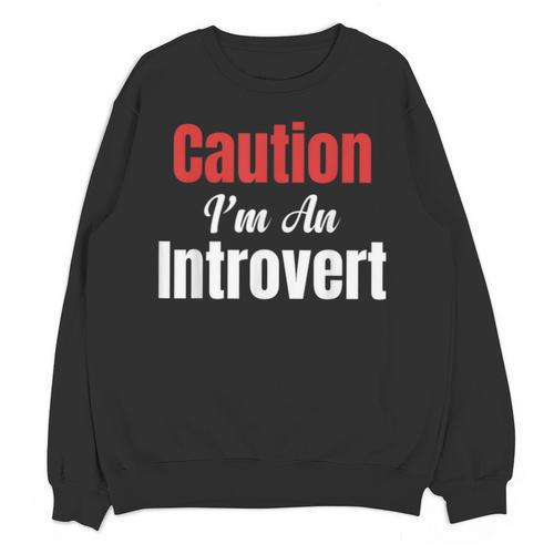 Caution I'm An Introvert Sarcastic Geek Video Gamer Jokes Unisex Sweatshirt - Raresse