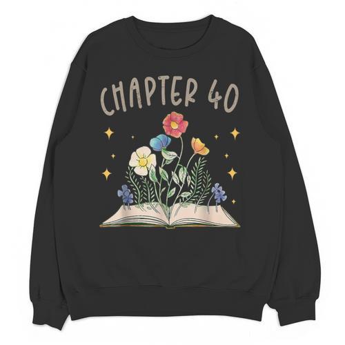 Chapter 40th Birthday Bookworm 40 Years Old For Book Lovers Unisex Sweatshirt - Bookorys