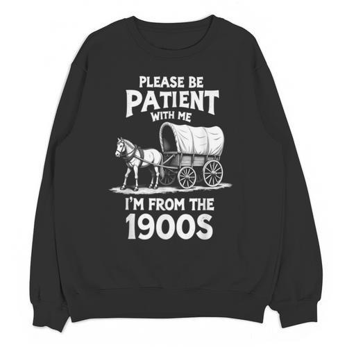 Charming Slow Life Please Be Patient I'm From The 1900s Unisex Sweatshirt - Figerry