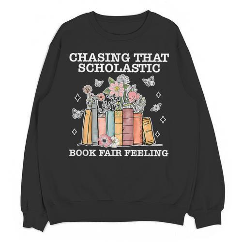 Chasing That Scholastic Book Fair Feeling Apparel Unisex Sweatshirt - Bookorys DE