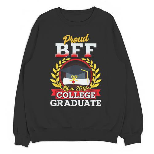 Class Of 2018 Graduation Tshirt For BFF Of Graduate Unisex Sweatshirt - Best Gift Smart
