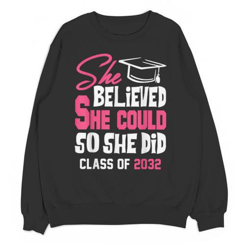 Class Of 2032 She Believed She Could Kids Graduation T-Shirt Unisex Sweatshirt - Best Gift Smart