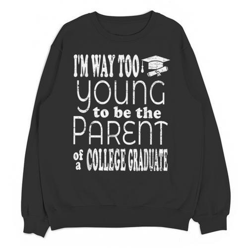 College Graduate Mom Dad Quote Graduation Party Unisex Sweatshirt - Best Gift Smart