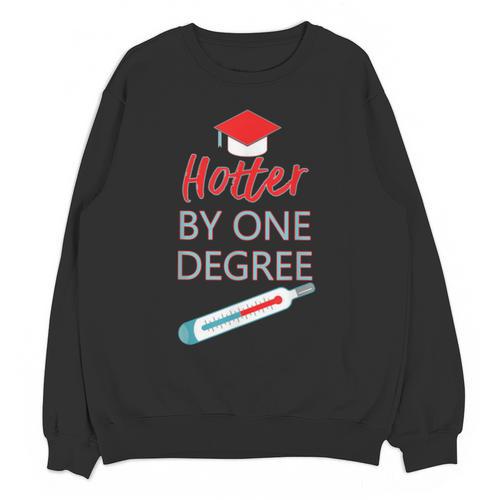 Cool Hotter By One Degree Graduation Teesadf Unisex Sweatshirt - Best Gift Smart