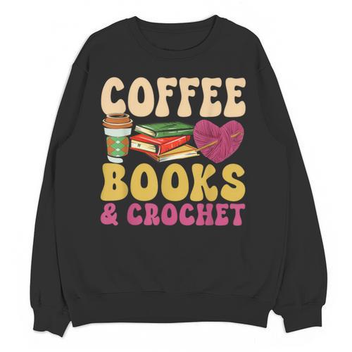 Crochet Coffee Reading Books Crocheter Crocheting Unisex Sweatshirt - Bookorys