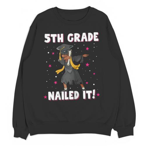 Dabbing Graduation Class Of 2025 Girls 5th Grade Nailed It Unisex Sweatshirt - Best Gift Smart