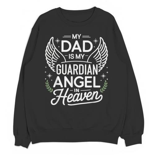 My Dad Father Is My Guardian Angel In Heaven Memory Memorial Unisex Sweatshirt - Easessy