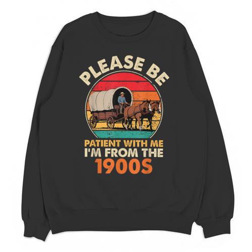 Dad Father's Day Please Be Patient I'm From The 1900s Unisex Sweatshirt - Figerry