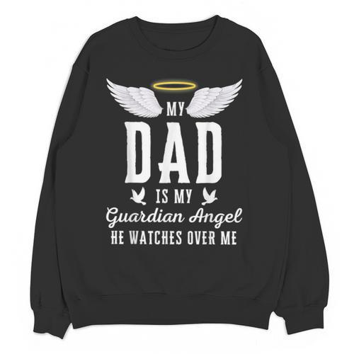 My Dad Is My Guardian Angel In Loving Memory Memorial Tee Unisex Sweatshirt - Easessy