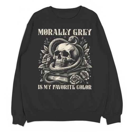 Dark Romance Book Villain Morally Grey Is My Favorite Color Unisex Sweatshirt - Bookorys CA