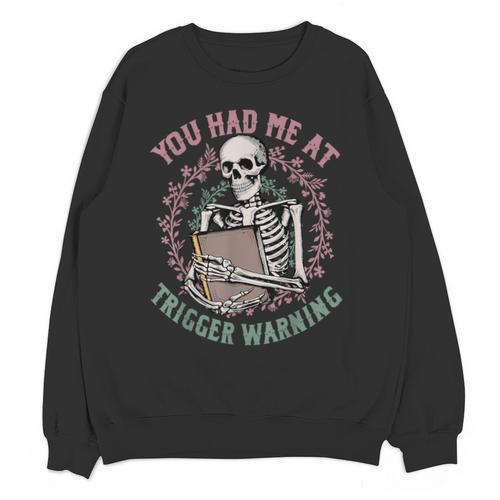 Dark Romance Had Me At Trigger Warning Skeleton Smutt Book Unisex Sweatshirt - Bookorys