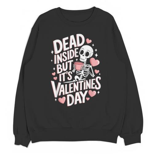 Dead Inside But Its Valentines Day T Shirt For Introverts Unisex Sweatshirt - Raresse