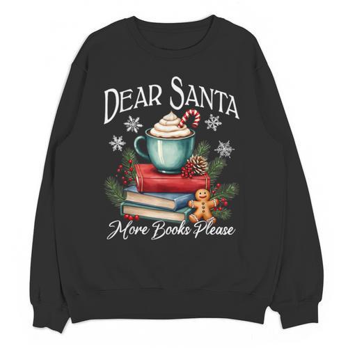 Dear Santa More Book Please Christmas Book Librarian Unisex Sweatshirt - Bookorys