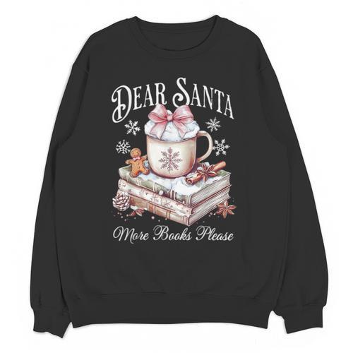 Dear Santa More Book Please Christmas Reading Book Librarian Unisex Sweatshirt - Bookorys