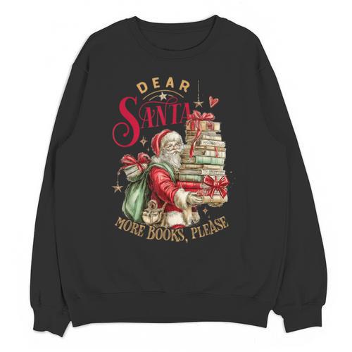 Dear Santa More Books Please Christmas Unisex Sweatshirt - Bookorys