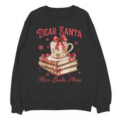 Dear Santa More Books Please Reading Book Lover Christmas Unisex Sweatshirt - Bookorys
