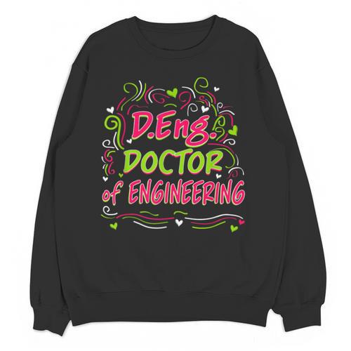DEng Doctor Of Engineering Doctorate Graduation Unisex Sweatshirt - Best Gift Smart