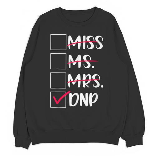 DNP Graduate Doctor Of Nursing Practice Graduation DNP Grad Unisex Sweatshirt - Best Gift Smart
