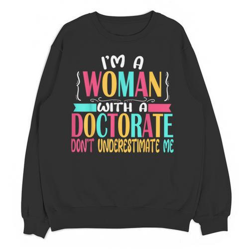 Doctorate Degree PhD Graduation PsyD Woman EdD Psychology Unisex Sweatshirt - Best Gift Smart