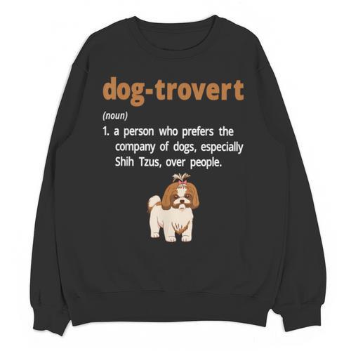 Dog-Trovert Shih Tzu Humor Definition Introvert Unisex Sweatshirt - Raresse