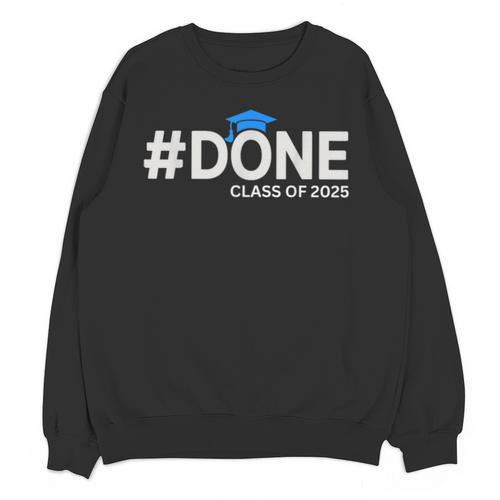 Done Class Of 2025 Graduation So Done Senior 2025 Grad Unisex Sweatshirt - Best Gift Smart