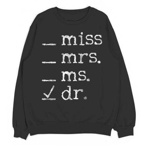 Dr Doctor Doctorate PhD Graduation Unisex Sweatshirt - Best Gift Smart