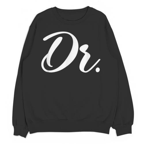 Dr Doctor Medical School Graduation Men & Women New Doctor Unisex Sweatshirt - Best Gift Smart