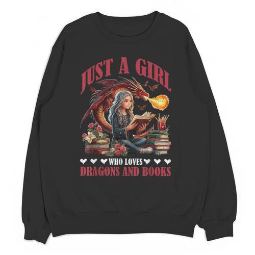 Dragon Just A Girl Who Loves Dragons And Books Unisex Sweatshirt - Bookorys DE