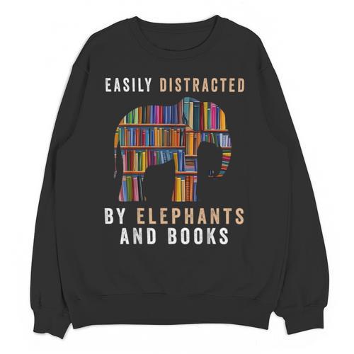 Easily Distracted By Elephants And Books Elephant Unisex Sweatshirt - Bookorys